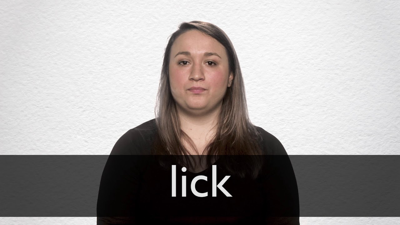 What does lick someone mean?